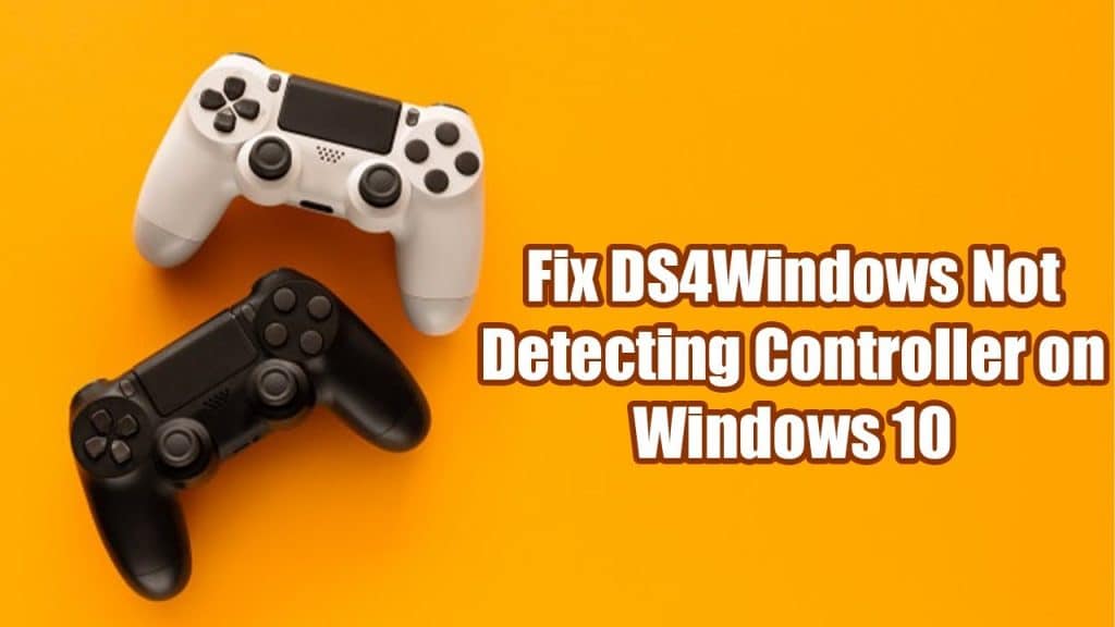 Steps On How To Fix DS4 Windows Not Working